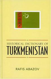 Cover of: Historical dictionary of Turkmenistan by Rafis Abazov, Rafis Abazov