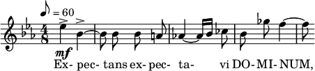  \relative c'' { \set Staff.midiInstrument = #"voice oohs" \clef treble \key c \minor \time 4/8 \tempo 8 = 60 \autoBeamOff ees->\mf bes->~ | bes8 bes bes a | aes!4~ aes16[ bes] ces8 | bes ges' f4~ | f8 } \addlyrics { Ex- pec- tans ex- pec- ta- vi DO- MI- NUM, } 