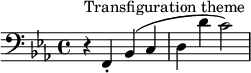  \relative c { \clef bass \key ees \major \time 4/4 r4^"Transfiguration theme" f,-. bes( c | d d' c2) } 