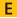 E