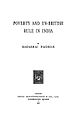 Poverty and the Un-British Rule in India, 1901, di Naoroji, Membro del parlamento britannico (1892–1895) e presidente del congresso indiano (1886, 1893, 1906)