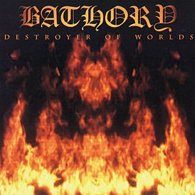 Обложка альбома Bathory «Destroyer of Worlds» (2001)