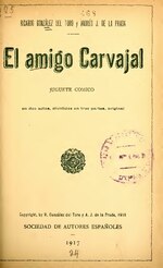 Thumbnail for File:El amigo Carvajal - juguete cómico en dos actos, divididos en tres partes (IA elamigocarvajalj24024gonz).pdf