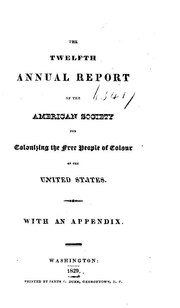 Thumbnail for File:The twelfth annual report of the American Society for Colonizing the Free People of Colour of the United States - with an appendix. (IA ASPC0001923900).pdf