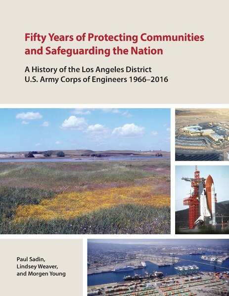 File:Fifty years of protecting communities and safeguarding the nation- A history of the Los Angeles District, U.S. Army Corps of Engineers, 1966-2016 - USACE-p16021coll4-428.pdf