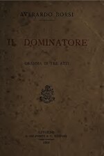 Thumbnail for File:Il dominatore - dramma in tre atti (IA ildominatoredram00bors).pdf