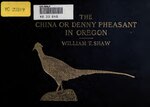 Thumbnail for File:The China or Denny Pheasant in Oregon with Notes on the Native Grouse of the Pacific Northwest (1908) (IA chinaordennyphea00shawrich).pdf