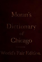 Thumbnail for File:Moran's dictionary of Chicago and its vicinity, with map of Chicago and its environs (IA moransdictionary00mora).pdf