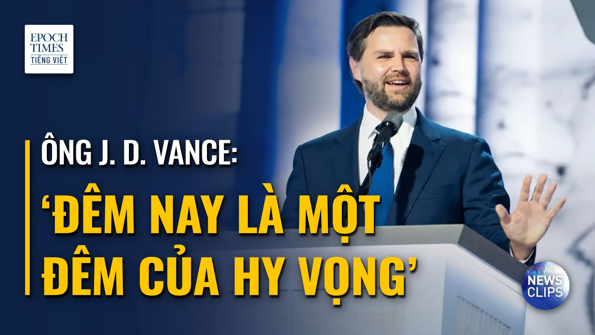 Ông J. D. Vance: ‘Đêm nay là một đêm của hy vọng’