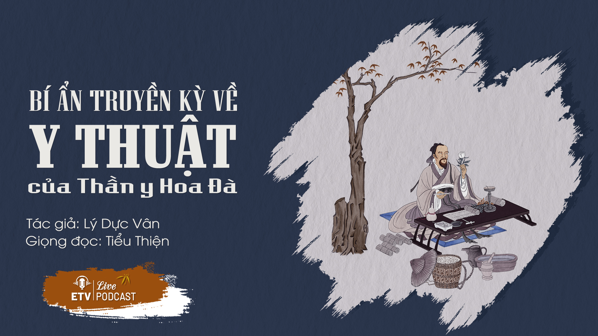 Giải mã bí ẩn truyền kỳ về y thuật của Thần y Hoa Đà | ETV Podcast