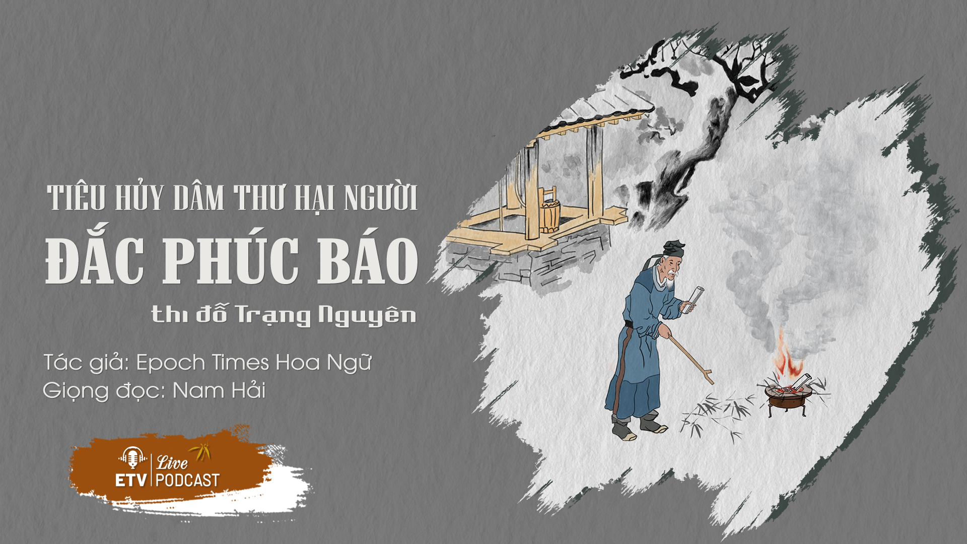 Hơn 10 năm thiêu hủy dâm thư hại người, đắc phúc báo thi đỗ Trạng Nguyên | ETV Podcast