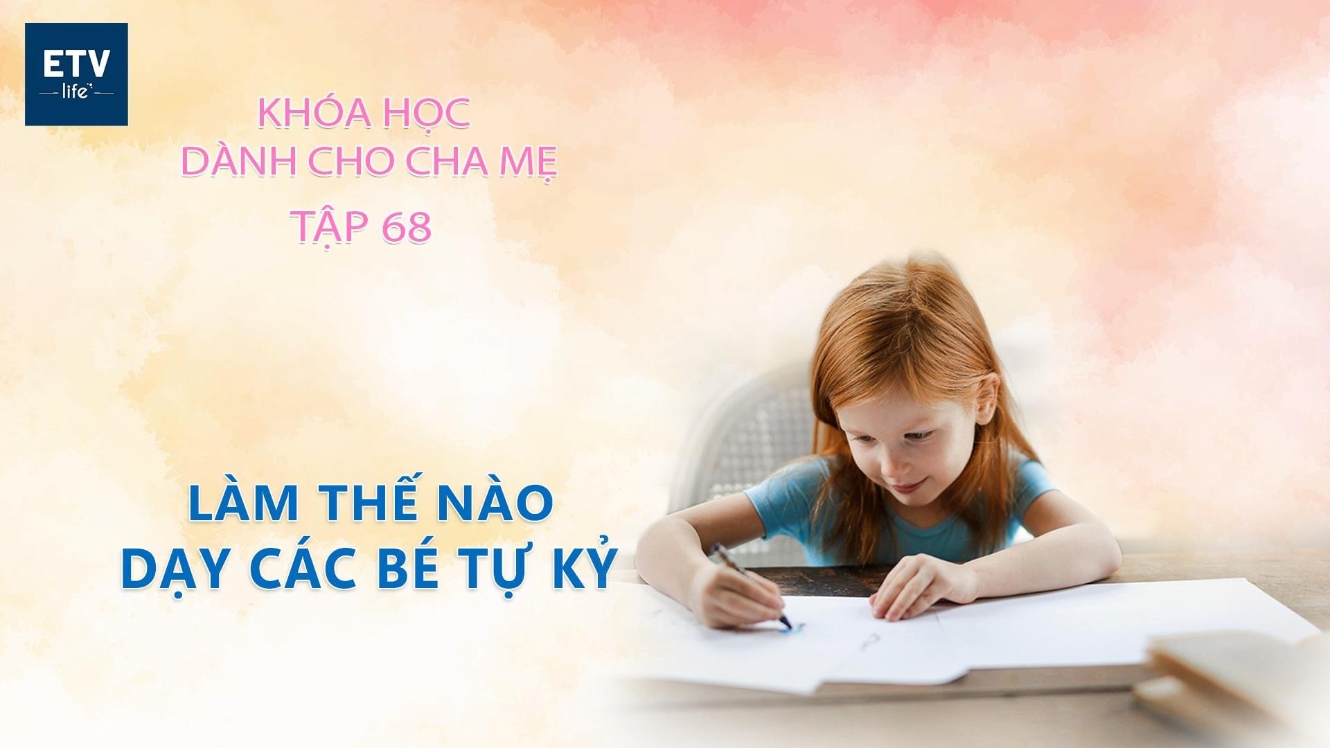 Làm thế nào dạy các bé tự kỷ? Tập 68| Khóa học dành cho cha mẹ