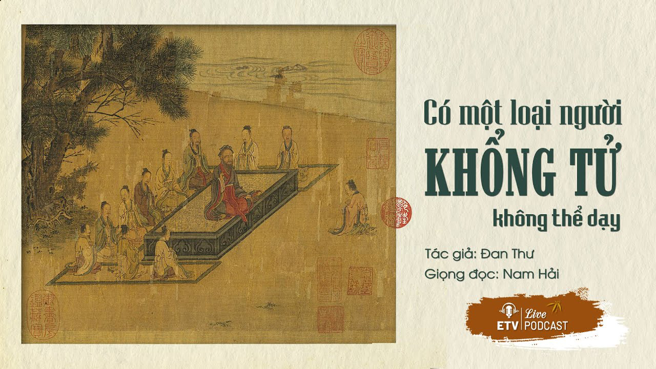 Có một loại người Khổng Tử không thể dạy | ETV Podcast