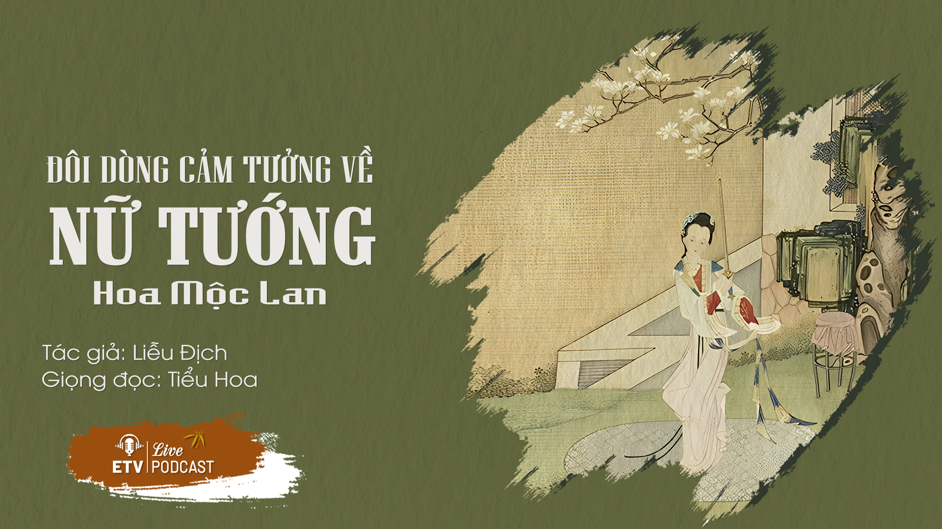 Đôi dòng cảm tưởng về nữ tướng Hoa Mộc Lan | ETV Podcast