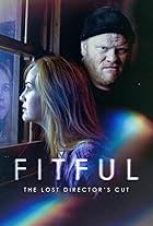 Fitful: The Lost Director's Cut