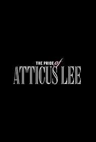 The Pride of Atticus Lee (2019)