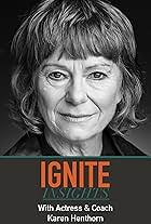 Ignite Insights with Karen Henthorn (Actress & Coach) (2020)