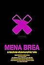 Mena Brea: A Techno-Dysmorphic Tale (2021)