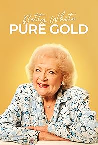 Primary photo for Betty White: Pure Gold