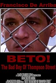 Primary photo for Beto! The Bad Boy of Thompson Street