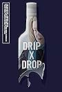 Drip x Drop (2017)