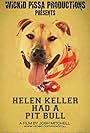 Helen Keller Had a Pitbull (2013)