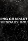 Strong Characters, Legendary Roles (2013)