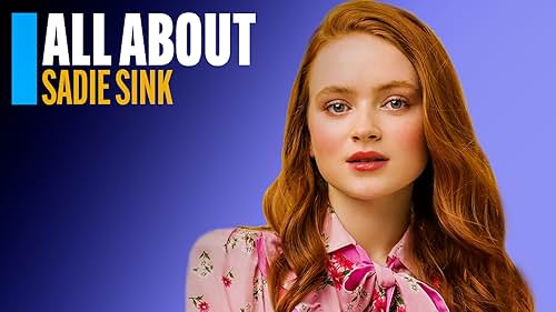 All About Sadie Sink