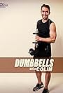 Colin Koth in Dumbbells with Colin (2024)