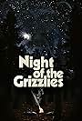 Night of the Grizzlies