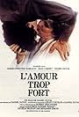 L'amour trop fort (1981)