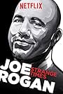 Joe Rogan: Strange Times (2018)