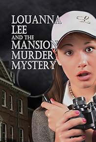 Primary photo for Louanna Lee and the Mansion Murder Mystery