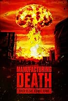 Manufacturing Death: Birth of the Atom Bomb