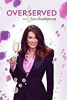 Overserved with Lisa Vanderpump