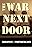 The War Next Door