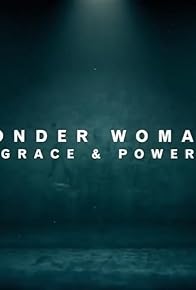 Primary photo for Wonder Woman: Grace & Power