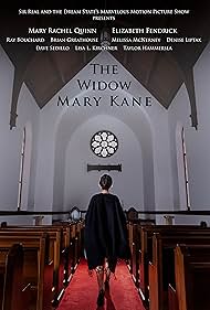 Mary Rachel Quinn, Elizabeth Fendrick, David Sedillo, Lisa L. Kirchner, Preston Marshall, Evan Smith, Denise Liptak, Ray Bouchard, Jennifer Malin, Melissa McNerney, Brian Greathouse, Marc Dahl, and Taylor Hammersla in The Widow Mary Kane (2019)