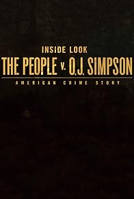 Primary photo for Inside Look: The People v. O.J. Simpson - American Crime Story