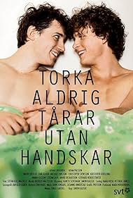 Torka aldrig tårar utan handskar (2012)