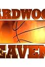 Hardwood Heavens (2006)