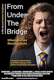 Rachel Wyn Garcia-Dunn, Ryon Thomas, Luc Clopton, Lucas A. Ferrara, Tezz Yancey, Connie Jo Sechrist, Phillip J. McLaughlin, Piper Reese, Alexander Arntzen, Rachel Alig, Matthew Macar, Paul James Houghton, Justin Busch, Sara Wolfkind, Erick McAllister, and Chris Cimperman in From Under the Bridge: When Bullies Become Trolls (2021)