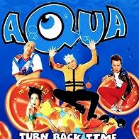 Primary photo for Aqua: Turn Back Time