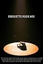 Pirouette Pour Moi (2023)