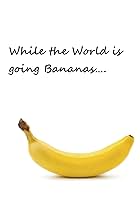 While the World Is Going Bananas.... (2021)