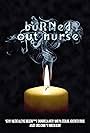 Burned Out Nurse (2017)