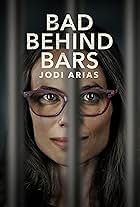 Bad Behind Bars: Jodi Arias