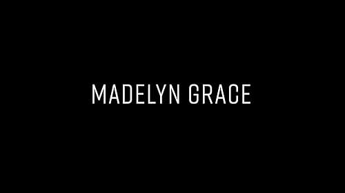 Watch Madelyn Grace - Theatrical Reel