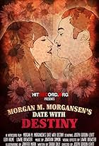 Morgan M. Morgansen's Date with Destiny