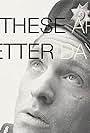 These Are Better Days (2015)